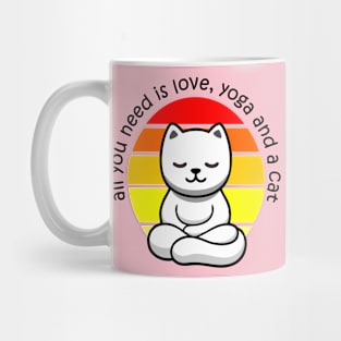 ALL YOU NEED IS LOVE, YOGA AND CAT Mug